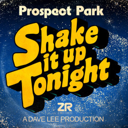 Prospect Park & Dave Lee – Shake It Up Tonight [ZEDD 12328]